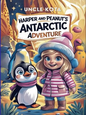 cover image of Harper and Peanut's Antarctic Adventure